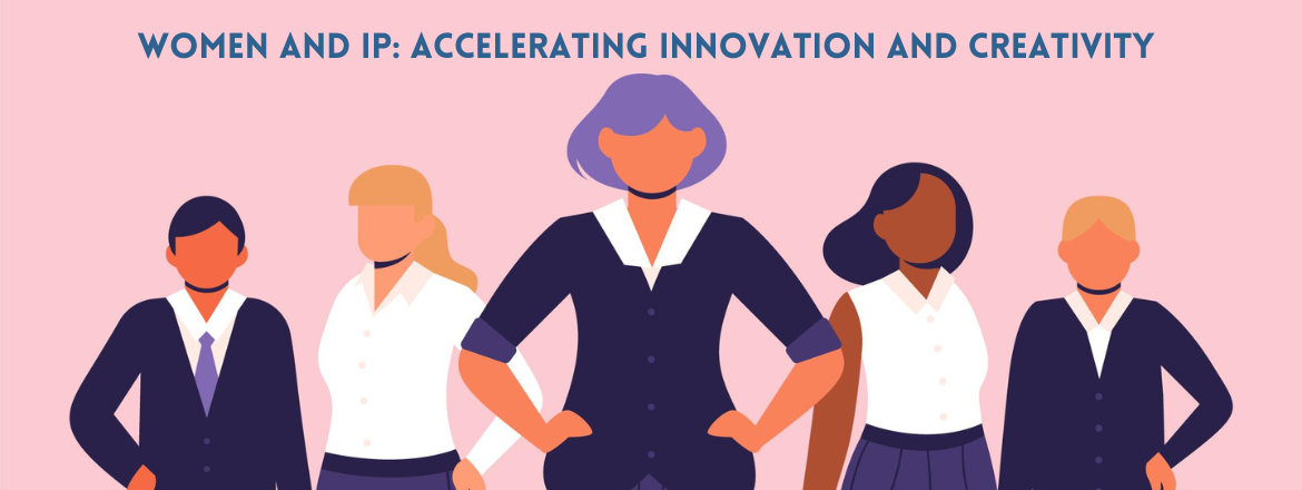 Women and IP - Accelerating Innovation and Creativity